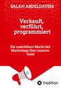 Titel: "Verkauft, verführt, programmiert". Untertitel: "Die unsichtbare Macht des Marketings über unseren Geist". Rotes Design mit Megafon.