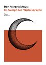 Caner Taslaman: Der Historizismus: Im Sumpf der Widersprüche, Buch