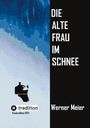 Werner Meier: Die alte Frau im Schnee, Buch