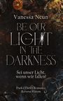 Vanessa Neun: Be our Light in the Darkness (NEUAUFLAGE!), Buch