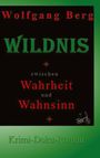 Wolfgang Berg: Wildnis - zwischen Wahrheit und Wahnsinn, Buch