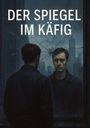 Bernhard Dechering: Der Spiegel im Käfig, Buch