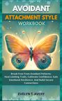 Evelyne T. Avery: Avoidant Attachment Style Workbook, Buch