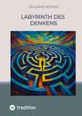 Roland Kümin: Labyrinth des Denkens, Buch