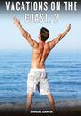 Manuel García: Vacations on the coast. 2, Buch