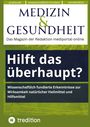 Michael Petersen: Medizin & Gesundheit: Hilft das überhaupt? Neuere Studien, wie Naturmittel wirken., Buch