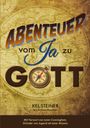 Kel Steiner: Abenteuer vom "Ja" zu Gott, Buch