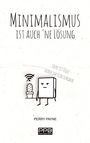 Perry Payne: Minimalismus ist auch ´ne Lösung, Buch