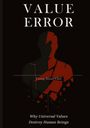Yeong Hwan Choi: VALUE ERROR: Why Universal Values Destroy Human Beings - A Philosophical Critique of Ethics, Morality, and the Human Species, Buch
