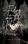Julia Franz: Fading into the Unknown, Buch