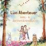 Sandra K: Malbuch - und Aktivitätenbuch - Lias Abenteuer, Buch