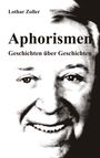 Lothar Zoller: Aphorismen - Geschichten über Geschichten, Buch