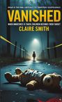Claire Smith: Vanished, Buch