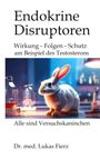 Lukas Fierz: Endokrine Disruptoren: PFAS, Phthalate und Pestizide, Buch