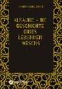 Hanns Heinz Ewers: Alraune - Die Geschichte Eines Lebenden Wesens, Buch