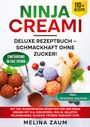 Melina Zaum: Ninja Creami Deluxe Rezeptbuch - Schmackhaft ohne Zucker!, Buch