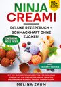 Melina Zaum: Ninja Creami Deluxe Rezeptbuch - Schmackhaft ohne Zucker!, Buch