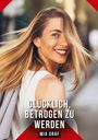 Mia Graf: Glücklich, betrogen zu werden, Buch
