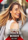 Mia Graf: Glücklich, betrogen zu werden, Buch