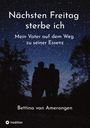 Bettina van Amerongen: Nächsten Freitag sterbe ich, Buch
