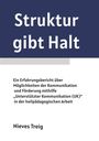 Nieves Treig: Struktur gibt Halt - Ein Erfahrungsbericht über Möglichkeiten der Kommunikation und Förderung mithilfe "Unterstützter Kommunikation (UK)" in der heilpädagogischen Arbeit, Buch