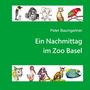 Text: "Peter Baumgartner Ein Nachmittag im Zoo Basel." Illustration: Verschiedene Tiere auf hellgrünem Hintergrund.