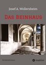 Josef A. Wollersheim: Das Beinhaus, Buch