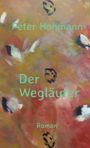 Peter Hohmann: Der Wegläufer, Buch