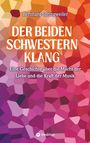 Bernhard Springweiler: Der beiden Schwestern Klang, Buch