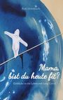 Kati Hornbach: Mama, bist du heute fit?, Buch