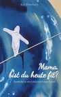 Kati Hornbach: Mama, bist du heute fit?, Buch