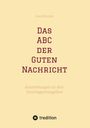 Josef Bordat: Das ABC der Guten Nachricht, Buch