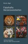 Nicole Jäger: Fabelhafte Herzensweisheiten, Buch