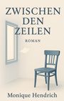 Monique Hendrich: Zwischen den Zeilen, Buch