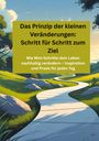 Willi Meinecke: Das Prinzip der kleinen Veränderungen: Schritt für Schritt zum Ziel, Buch