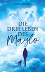Erika Kuhn: Die drei Leben des Maylo, Buch