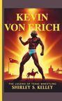 Shirley S. Kelley: Kevin Von Erich, Buch