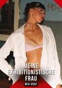 Mia Graf: Meine exhibitionistische Frau, Buch