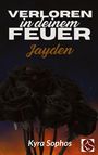 Kyra Sophos: Verloren in deinem Feuer, Buch