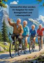 Willi Meinecke: Schmerzfrei älter werden: Ihr Ratgeber für mehr Beweglichkeit und Lebensqualität, Buch