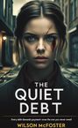 Wilson McFoster: The Quiet Debt, Buch