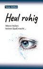 Tanja Götten: Heul ruhig, Buch