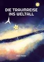 Ellen Müller: Die Traumreise ins Weltall, Buch