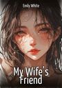 Emily White: My Wife's Friend, Buch