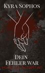 Kyra Sophos: Dein Fehler war, Buch