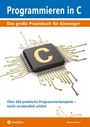 „Programmieren in C“, „Das große Praxisbuch für Einsteiger“, „Über 260 praktische Programmierbeispiele“. Ein Mikrochip.