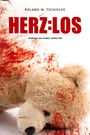 Roland Werner Tschische: Herzlos, Buch