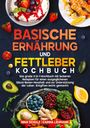 Nina Schulz: Basische Ernährung und Fettleber Kochbuch, Buch