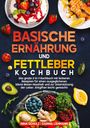 Nina Schulz: Basische Ernährung und Fettleber Kochbuch, Buch