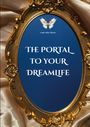 Ein goldener, ornamentaler Spiegel zeigt den Text: "THE PORTAL TO YOUR DREAMLIFE." Im Hintergrund sanfte Stofffalten.